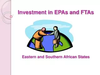 Investment in EPAs and FTAs Eastern and Southern African States