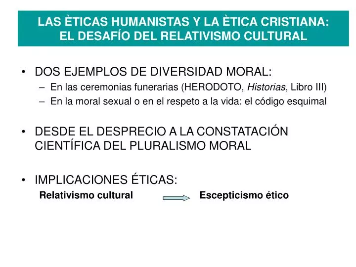 las ticas humanistas y la tica cristiana el desaf o del relativismo cultural