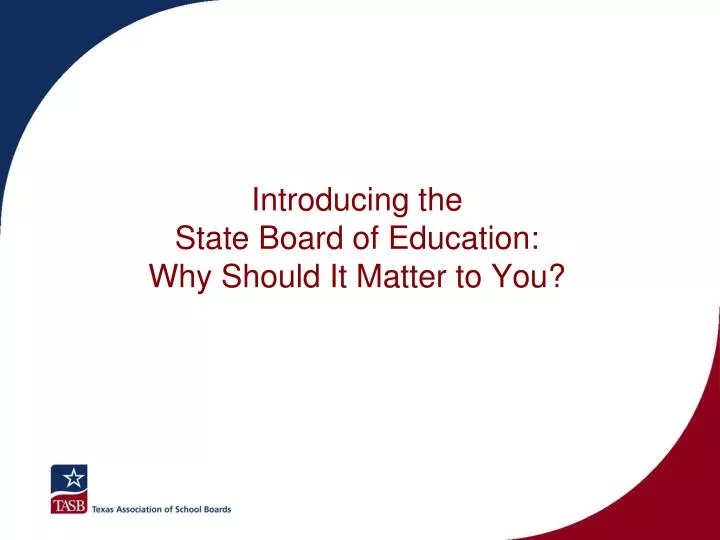 introducing the state board of education why should it matter to you