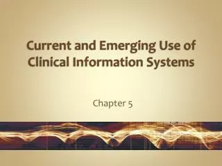 Current and Emerging Use of Clinical Information Systems