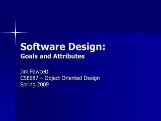 Software Design: Goals and Attributes