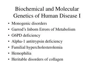Biochemical and Molecular Genetics of Human Disease I