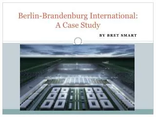 Berlin-Brandenburg International: A Case Study