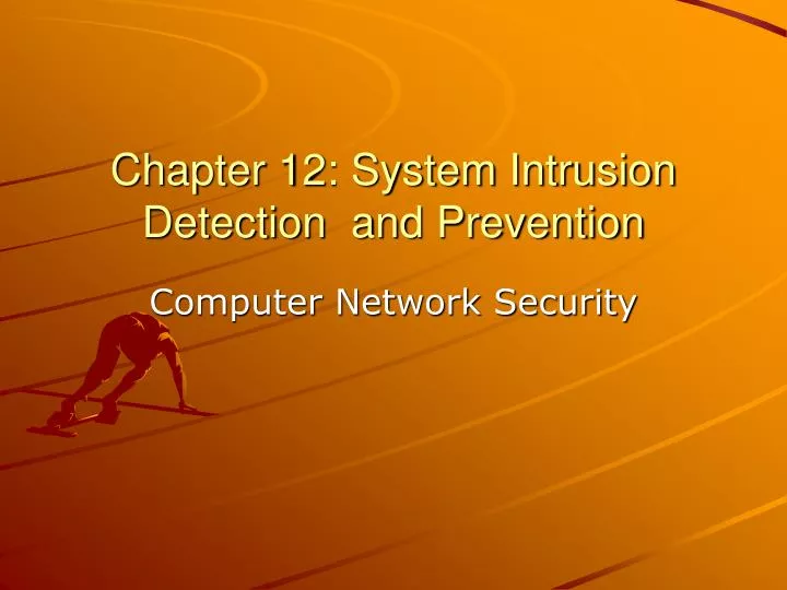 chapter 12 system intrusion detection and prevention