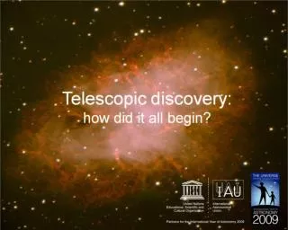 The telescope has revolutionised science and astronomy