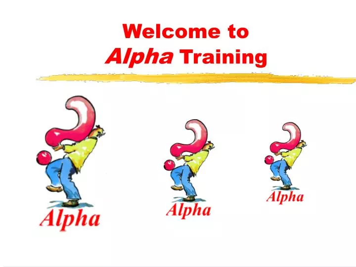 welcome to alpha training