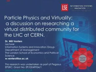 Particle Physics and Virtuality: a discussion on researching a virtual distributed community for the LHC at CERN.