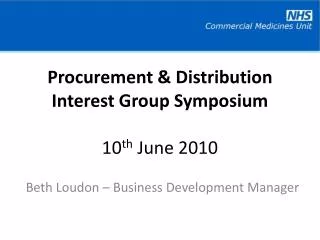 Procurement &amp; Distribution Interest Group Symposium 10 th June 2010