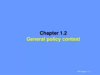Chapter 1.2 General policy context