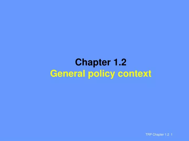 chapter 1 2 general policy context
