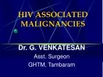 HIV ASSOCIATED MALIGNANCIES - slide 1