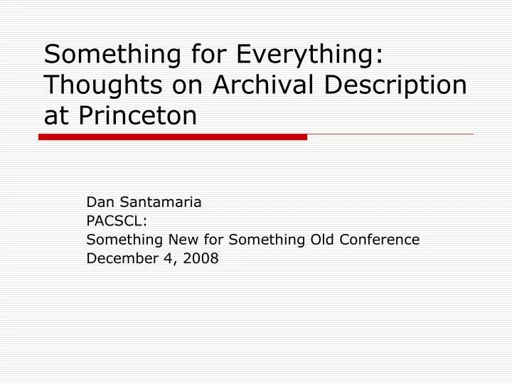 something for everything thoughts on archival description at princeton