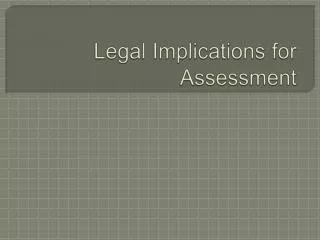 Legal Implications for Assessment