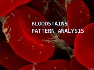 Bloodstains Pattern Analysis