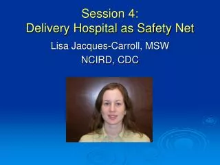 Session 4: Delivery Hospital as Safety Net