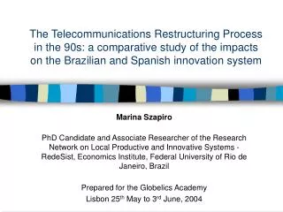 The Telecommunications Restructuring Process in the 90s: a comparative study of the impacts on the Brazilian and Spanish