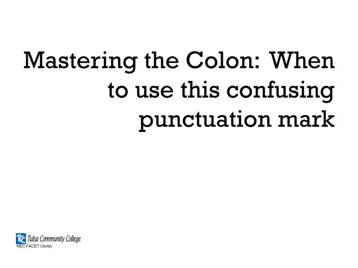 mastering the colon when to use this confusing punctuation mark