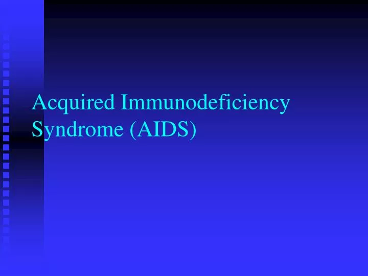 acquired immunodeficiency syndrome aids