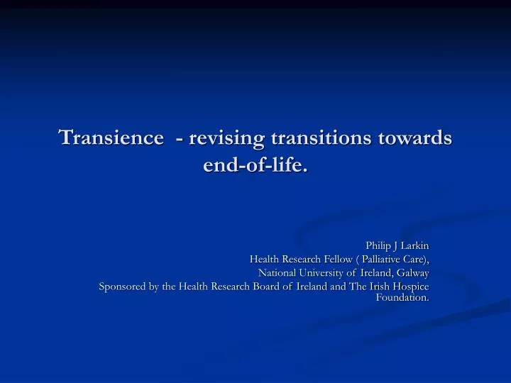 transience revising transitions towards end of life