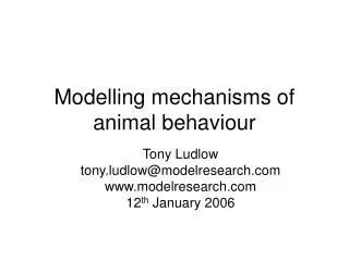 Modelling mechanisms of animal behaviour