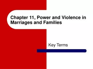 Chapter 11, Power and Violence in Marriages and Families