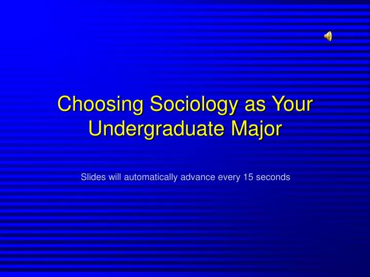choosing sociology as your undergraduate major
