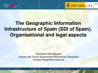 The Geographic Information Infrastructure of Spain (SDI of Spain). Organisational and legal aspects