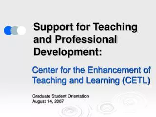 Support for Teaching and Professional Development: