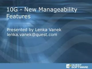 10G - New Manageability Features