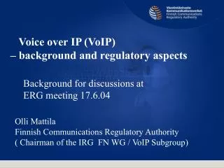 Voice over IP (VoIP) – background and regulatory aspects
