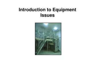Introduction to Equipment Issues