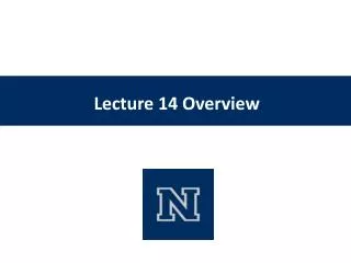 Lecture 14 Overview