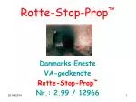 Rotte-Stop-Prop ™ - slide 1