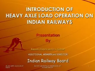 INTRODUCTION OF HEAVY AXLE LOAD OPERATION ON INDIAN RAILWAYS
