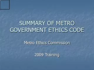 SUMMARY OF METRO GOVERNMENT ETHICS CODE