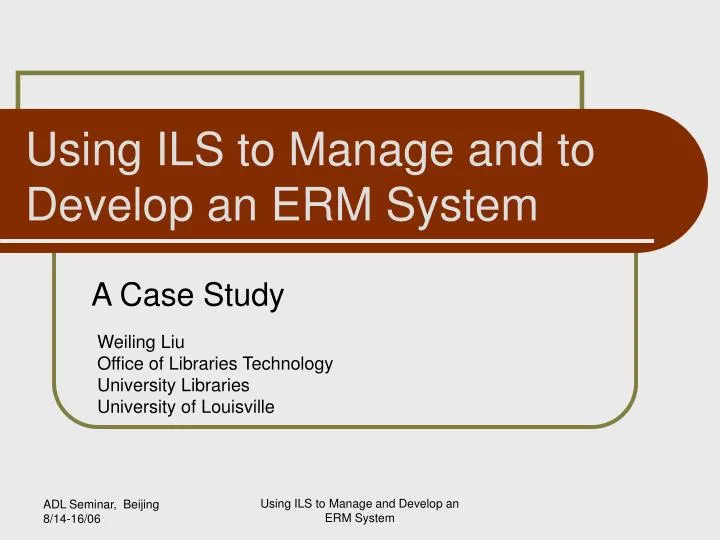 using ils to manage and to develop an erm system