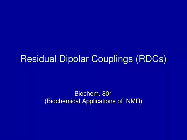 residual dipolar couplings rdcs