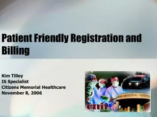 Patient Friendly Registration and Billing