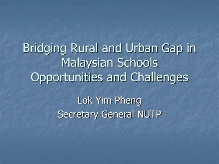 bridging rural and urban gap in malaysian schools opportunities and challenges