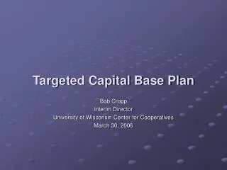 Targeted Capital Base Plan