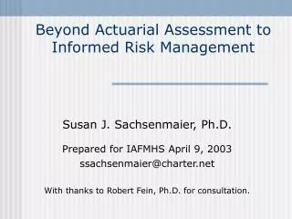 Beyond Actuarial Assessment to Informed Risk Management