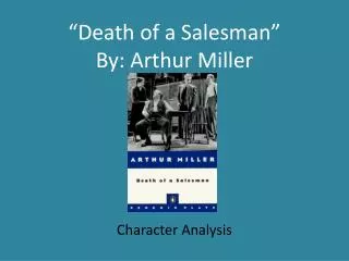 “Death of a Salesman” By: Arthur Miller