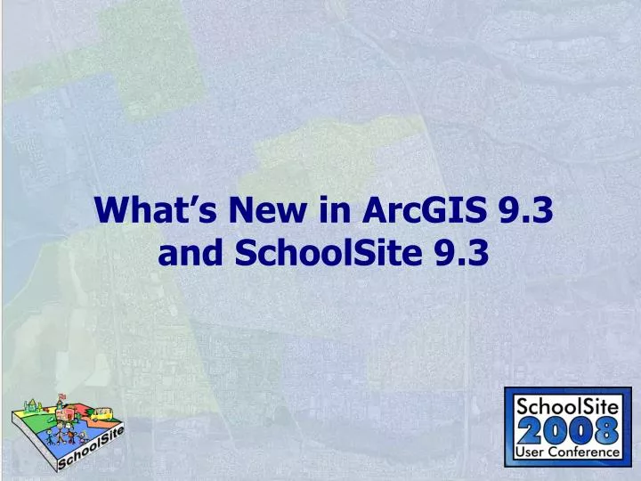 what s new in arcgis 9 3 and schoolsite 9 3