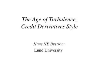 The Age of Turbulence, Credit Derivatives Style
