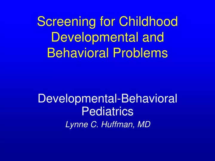 screening for childhood developmental and behavioral problems
