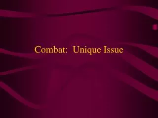 Combat: Unique Issue