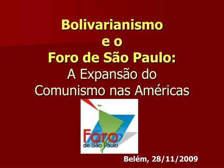 bolivarianismo e o foro de s o paulo a expans o do comunismo nas am ricas