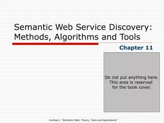 Semantic Web Service Discovery: Methods, Algorithms and Tools
