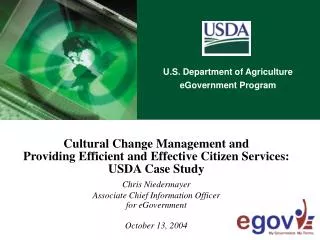 Cultural Change Management and Providing Efficient and Effective Citizen Services: USDA Case Study Chris Niedermayer Ass