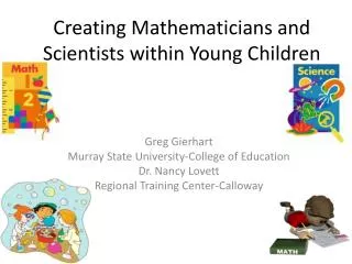 Creating Mathematicians and Scientists within Young Children